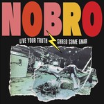 NOBRO: Live Your Truth Shred Some Gnar (12"EP) [DINE ALONE]