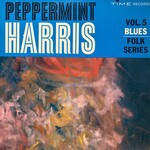 Peppermint Harris: Vol.5 Blues Folk Series (1962, USA, BLUES, VG+) [TIME]
