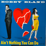 Bobby Bland - Ain't Nothing You Can Do (1964, Canada, VG+)