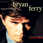 Ferry, Bryan (Roxy Music): Is Your Love Strong Enough (12") [VINTAGE]