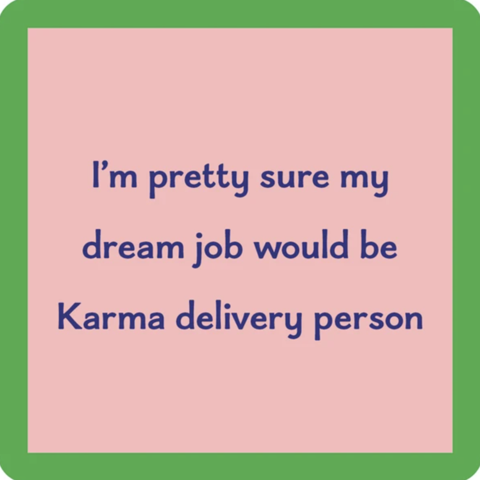 Drinks on Me Drinks on Me - Coaster - Karma Delivery