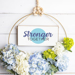 Rustic Marlin Rustic Marlin - Twine Sign - The Blue Dot Stronger Together - Sign