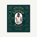 Chronicle Book Group From Crook to Cook: Snoop Dogg Cookbook