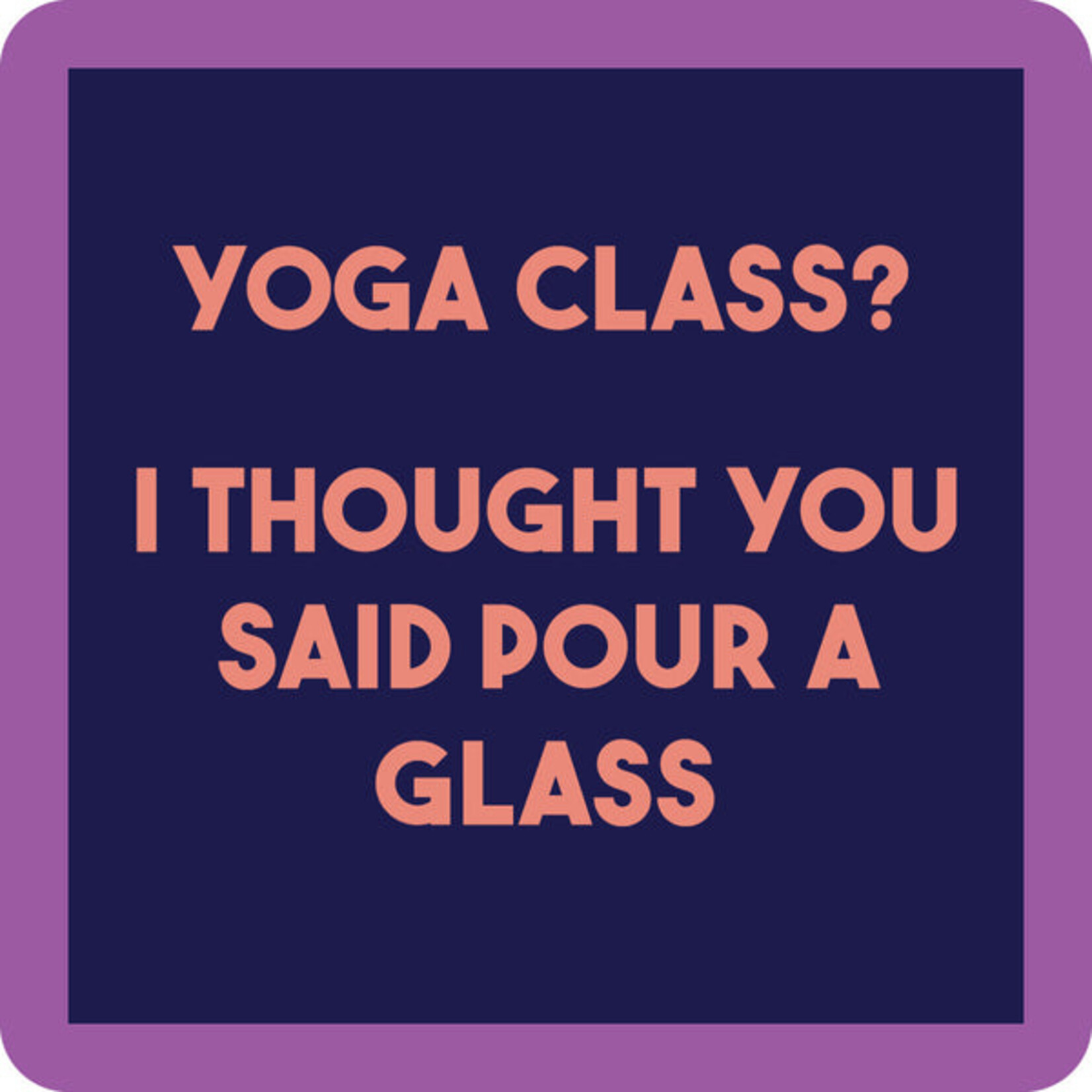 Drinks on Me Drinks on Me Coaster - Yoga Class