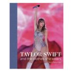 Taylor Swift: And The Clothes She Wears Book