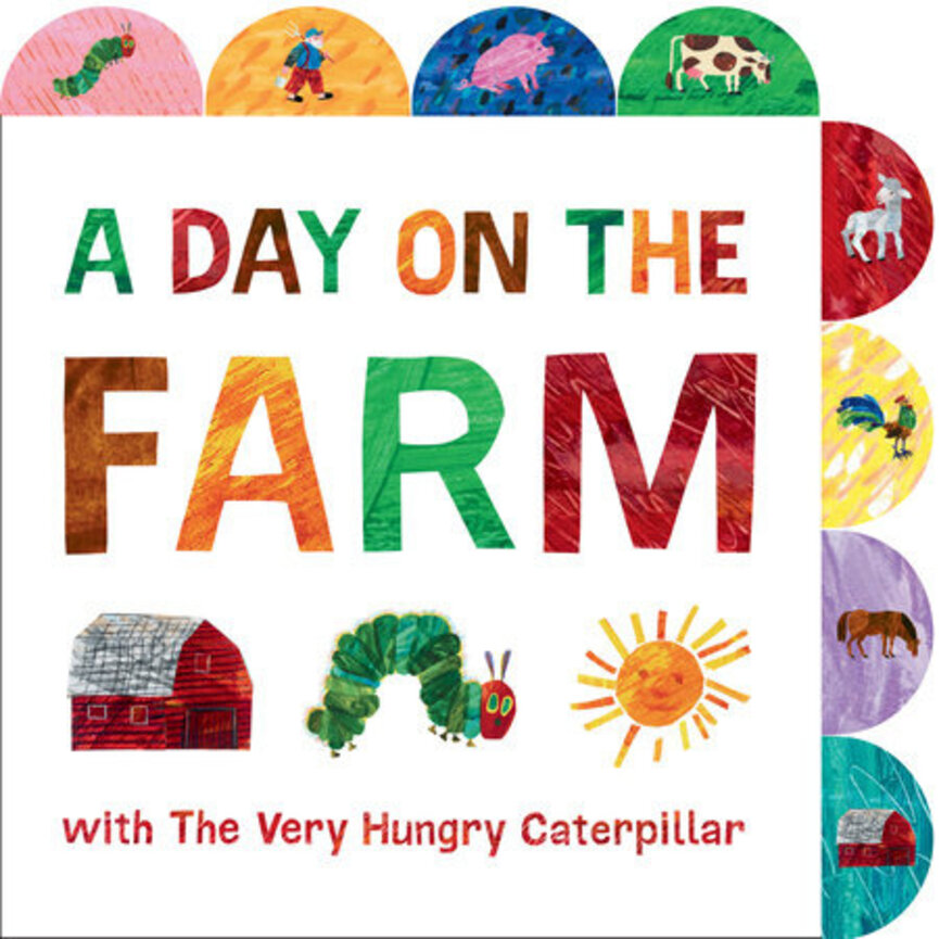 A DAY ON THE FARM WITH THE HUNGRY CATERPILLAR