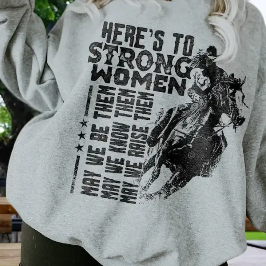 Here Is To Strong Women Hoodie