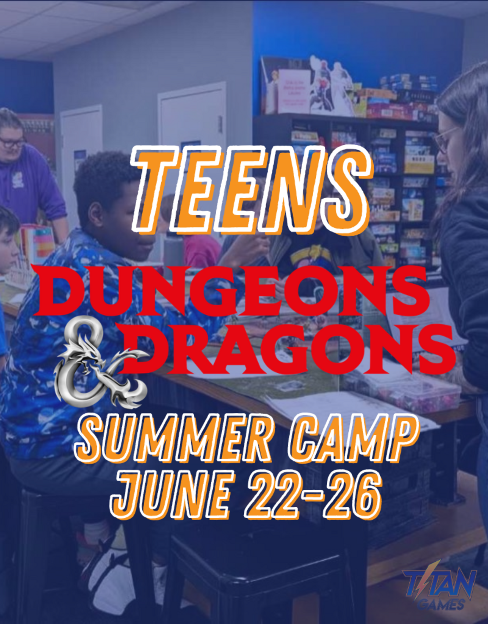 Teens D&D Summer Camp (June 22-26, 2026)