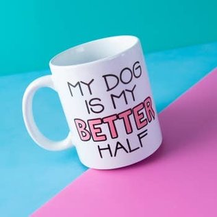 Dapper Paw - My Dog is My Better Half 11oz mug