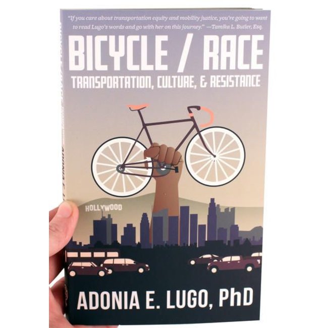 Bicycle/Race: Transportation, Culture, & Resistance