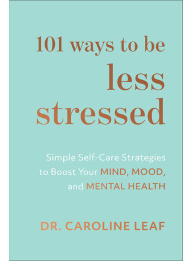101 WAYS TO BE LESS STRESSED