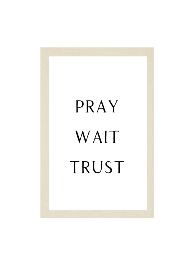 NATURAL - PRAY WAIT TRUST - 12X18X2