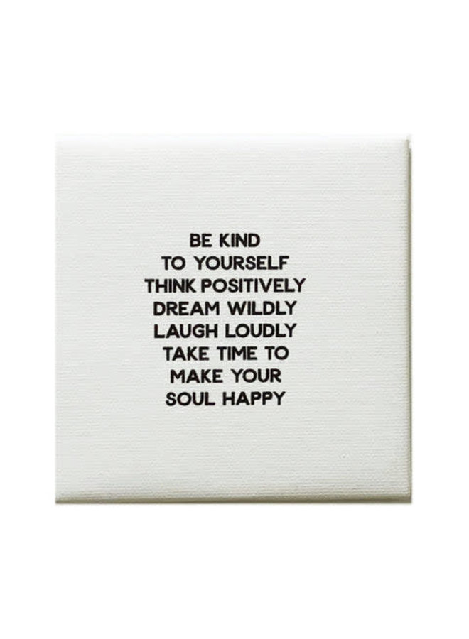 BE KIND TO YOURSELF CANVAS MAGNET 4X4