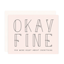 OKAY FINE CARD