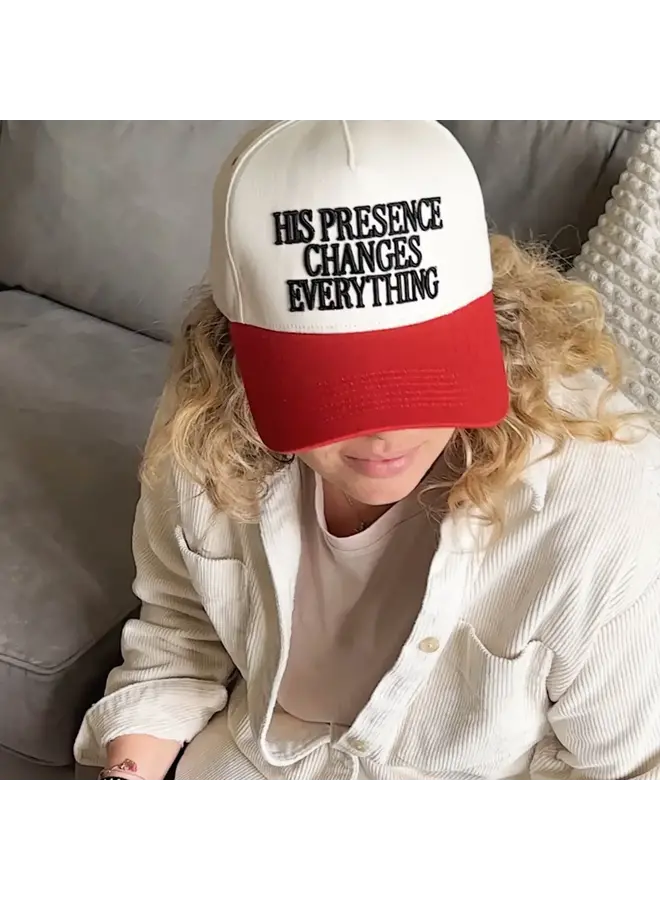 HIS PRESENCE CHANGES EVERYTHING TRUCKER HAT