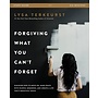 FORGIVING WHAT YOU CAN'T FORGET STUDY GUIDE