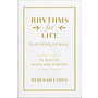 RHYTHMS FOR LIFE PLANNER HARDCOVER BOOK