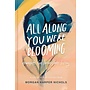 ALL ALONG YOU WERE BLOOMING HARDCOVER BOOK