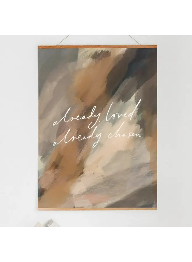 ALREADY LOVED ALREADY CHOSEN PRINT ON 30X40 COTTON CANVAS W/ BANNER WOOD