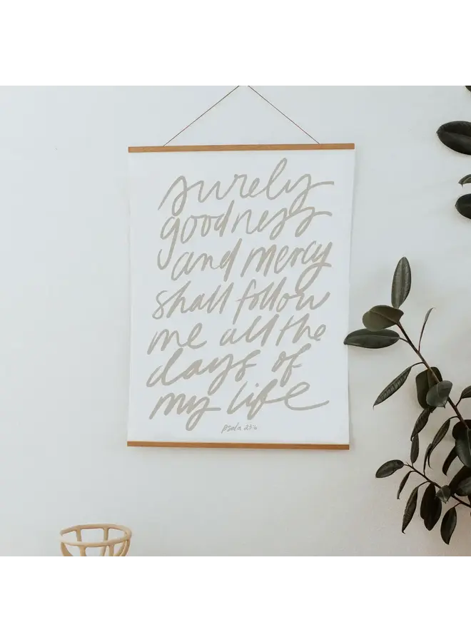 SURELY GOODNESS PRINT ON 30X40 COTTON CANVAS W/ BANNER WOOD