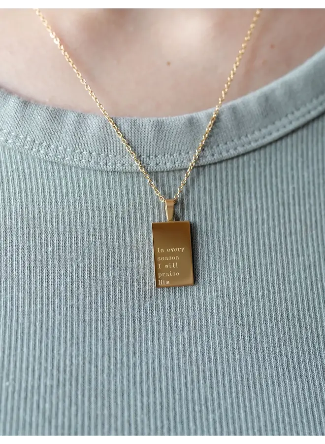IN EVERY SEASON I WILL PRAISE HIM 24KGF NECKLACE