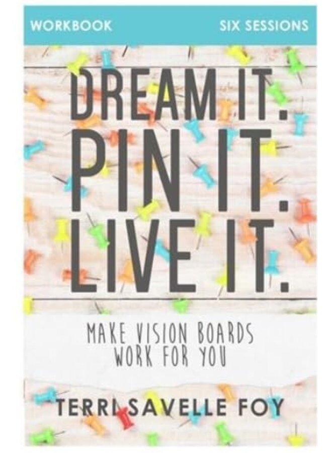 DREAM IT. PIN IT. LIVE IT. WORKBOOK