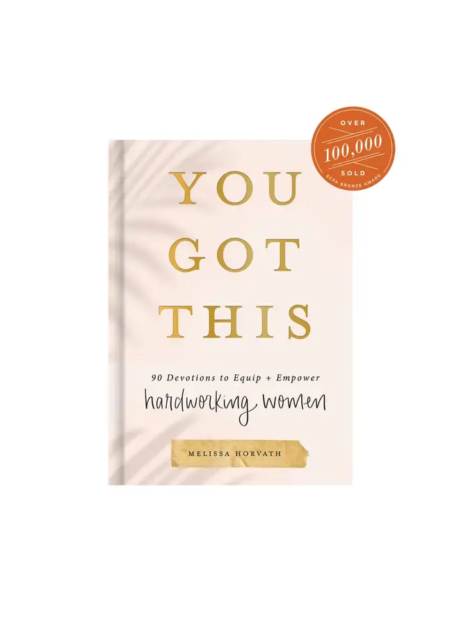YOU GOT THIS - 90 DEVOTIONS TO EMPOWER HARDWORKING WOMEN