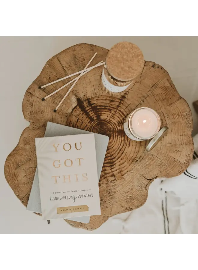 YOU GOT THIS - 90 DEVOTIONS TO EMPOWER HARDWORKING WOMEN