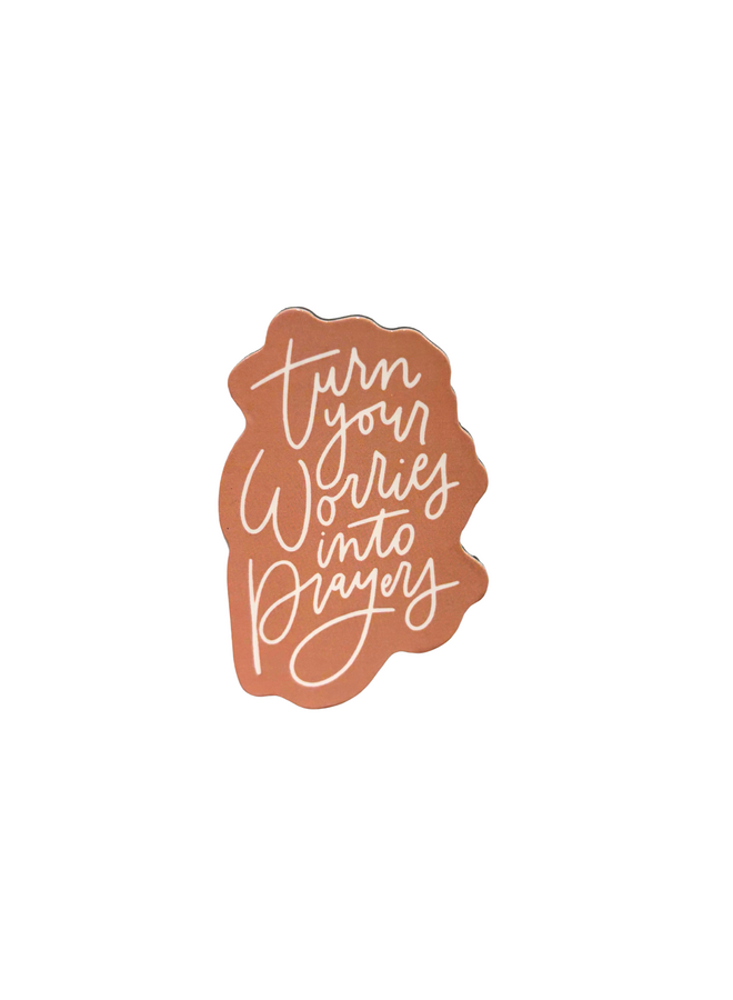 TURN YOUR WORRIES INTO PRAYERS MAGNET