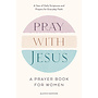 PRAY WITH JESUS HARDCOVER BOOK