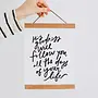 HIS GOODNESS WILL FOLLOW PRINT 8X10
