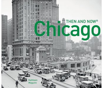 Chicago: Then and Now Hardcover
