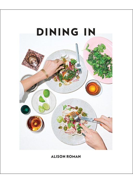 Dining In : Highly Cookable Recipes: A Cookbook