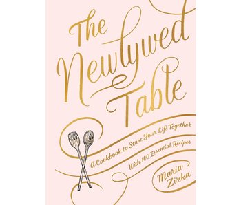 The Newlywed Table : A Cookbook to Start Your Life Together