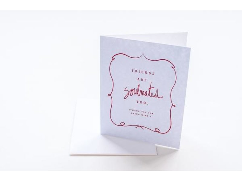 Good JuJu Ink Friends are Soulmates Too Card