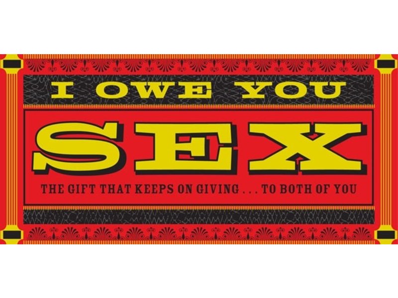 Chronicle Books I Owe You Sex: The Gift That Keeps On Giving