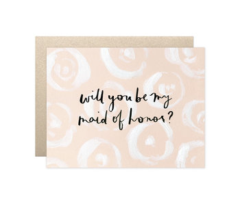 Be My Maid of Honor Card