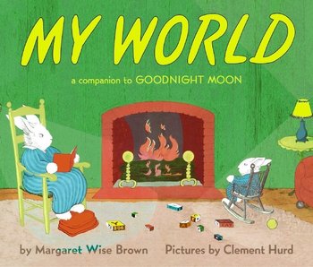 My World Board Book : A Companion to Goodnight Moon
