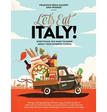 Workman Let's Eat Italy!: Everything You Want to Know About Your Favorite Cuisine