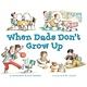 When Dads Don't Grow Up
