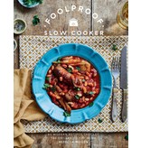 Chronicle Books Foolproof Slow Cooker : 60 Modern Recipes That Let The Cooker Do The Work