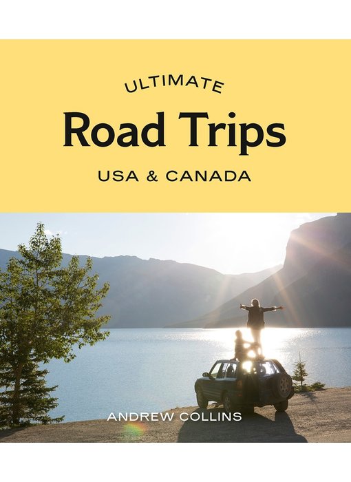 Ultimate Road Trips: USA & Canada