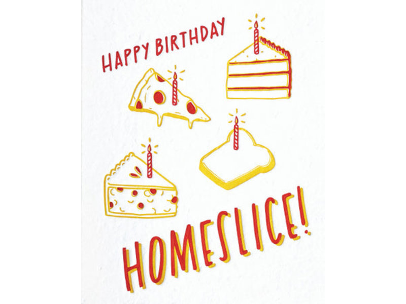 Good Paper Homeslice Birthday Card