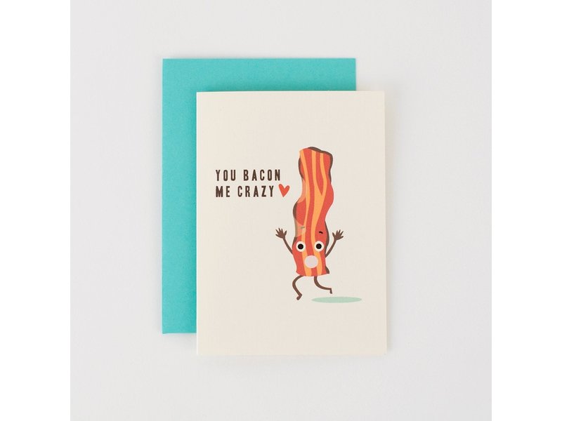 I Loot Paperie You Bacon Me Crazy Card