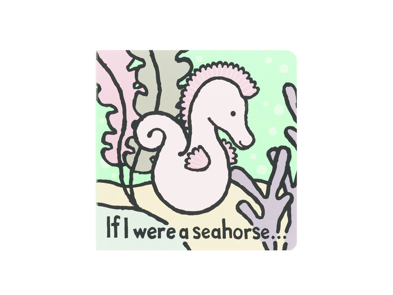 JellyCat Inc If I Were a Seahorse Board Book