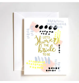Stephanie Tara Stationery Let's Shower the Bride to Be Greeting Card