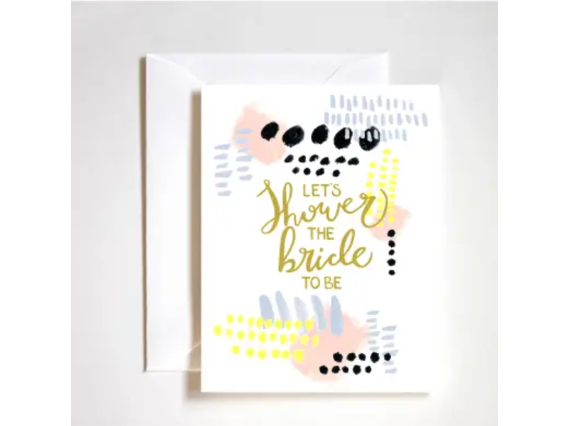 Stephanie Tara Stationery Let's Shower the Bride to Be Greeting Card