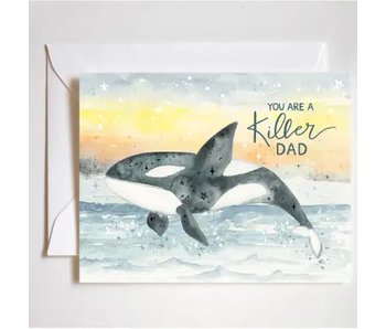 You Are A Killer Dad Father's Day Greeting Card