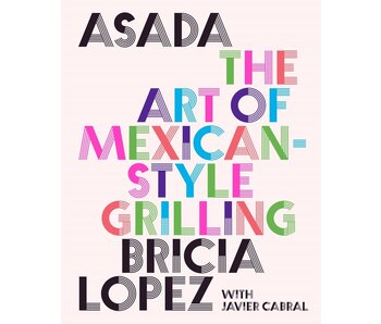 Asada: The Art of Mexican-Style Grilling