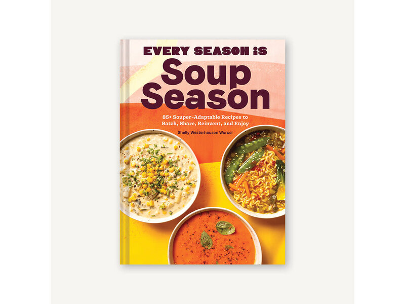 Chronicle Books Every Season Is Soup Season